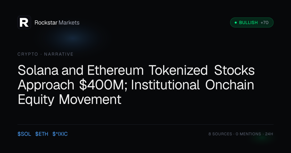 Solana and Ethereum Tokenized Stocks Approach $400M; Institutional ...